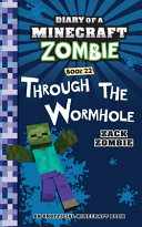 Through the Wormhole/Diary of a Minecraft Zombie, Book 22 cover