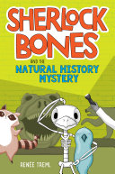 Sherlock Bones and the Natural History Mystery cover
