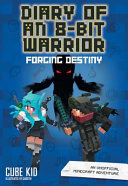 Diary of an 8-Bit Warrior: Forging Destiny: An Unofficial Minecraft Adventure cover