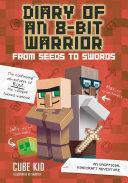 Diary of an 8-Bit Warrior: From Seeds to Swords: An Unofficial Minecraft Adventure cover