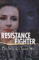 Resistance Fighter: The Story of a Secret War cover