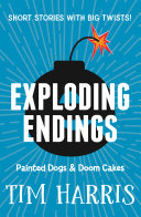 Exploding Endings: Painted Dogs & Doom Cakes cover