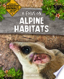 Australia's Endangered Animals...and Their Habitats: A Focus on Alpine Habitats cover