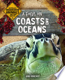 Australia's Endangered Animals...and Their Habitats: A Focus on Coasts and Oceans cover