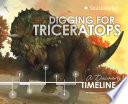 Digging for Triceratops: A Discovery Timeline cover