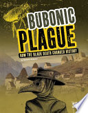 Bubonic Plague: How the Black Death Changed History cover
