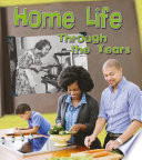 Home Life Through the Years: How Daily Life Has Changed in Living Memory cover