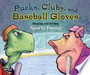 Pucks, Clubs, and Baseball Gloves: Reading and Writing Sports Poems cover