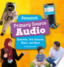 Research Primary Source Audio: Speeches, Oral Histories, Music, and More! cover