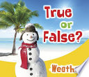 True or False? Weather cover