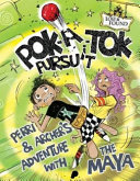 Pok-A-Tok Pursuit: Perri & Archer's Adventure with the Maya cover