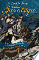 The Untold Story of the Battle of Saratoga: A Turning Point in the Revolutionary War cover