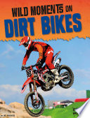 Wild Moments on Dirt Bikes cover