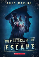 The Plot to Kill Hitler, Book Three: Escape cover