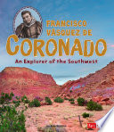 Francisco Vásquez de Coronado: An Explorer of the Southwest cover