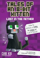 Tales of an 8-Bit Kitten: Lost in the Nether: An Unofficial Minecraft Adventure cover