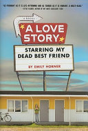 A Love Story Starring My Dead Best Friend cover