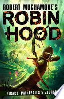 Robin Hood: Piracy, Paintballs & Zebras cover