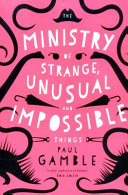 The Ministry of Strange, Unusual and Impossible Things cover