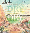 Dry to Dry: The Seasons of Kakadu cover
