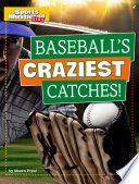 Baseball's Craziest Catches! cover