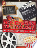 Moviemaking Technology: 4D, Motion Capture, and More cover