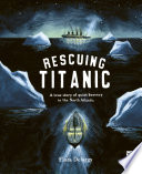 Rescuing Titanic: A Tale of Quiet Bravery in the North Atlantic cover