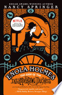 The Case of the Disappearing Duchess: An Enola Holmes Mystery cover