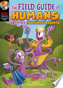 The Field Guide to Humans and Other Dangerous Beasts cover