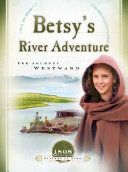 Betsy's River Adventure: The Journey Westward cover