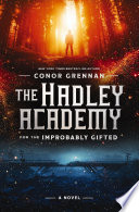 The Hadley Academy for the Improbably Gifted cover