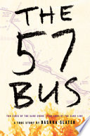 The 57 Bus: A True Story of Two Teenagers and the Crime That Changed Their Lives cover