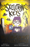 Skeleton Keys: The Wild Imaginings of Stanley Strange cover