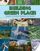Building Green Places: Careers in Planning, Designing, and Building cover