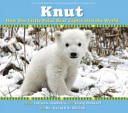Knut: How One Little Polar Bear Captivated the World cover
