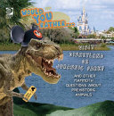 Would You Rather... Visit Disneyland or Jurassic Park? ...And Other Mammoth Questions About Prehistoric Animals cover
