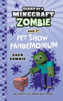 Pet Show Pandemonium/Diary of a Minecraft Zombie, Book 29 cover