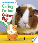 Gordon's Guide to Caring for Your Guinea Pigs cover
