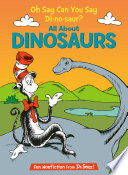 Oh Say Can You Say Di-no-saur? All About Dinosaurs cover