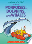 A Whale of a Tale! All About Porpoises, Dolphins, and Whales cover