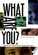 What Are You? Voices of Mixed-Race Young People cover