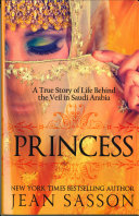 Princess: A True Story of Life...in Saudi Arabia cover
