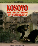 Kosovo: The Splintering of Yugoslavia cover