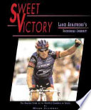 Sweet Victory: Lance Armstrong's Incredible Journey cover