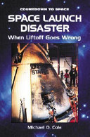 Space Launch Disaster: When Liftoff Goes Wrong cover