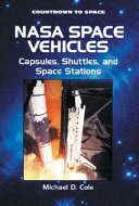 NASA Space Vehicles: Capsules, Shuttles, and Space Stations cover