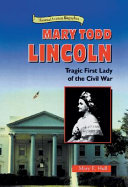 Mary Todd Lincoln: Tragic First Lady of the Civil War cover