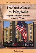 United States v. Virginia: Virginia Military Institute Accepts Women cover