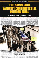 The Sacco and Vanzetti Controversial Murder Trial cover