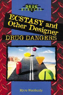 Ecstasy and Other Designer Drug Dangers cover